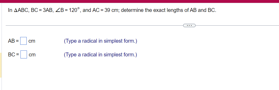determine the exact lengths of AB and BC. AB = cm (Type