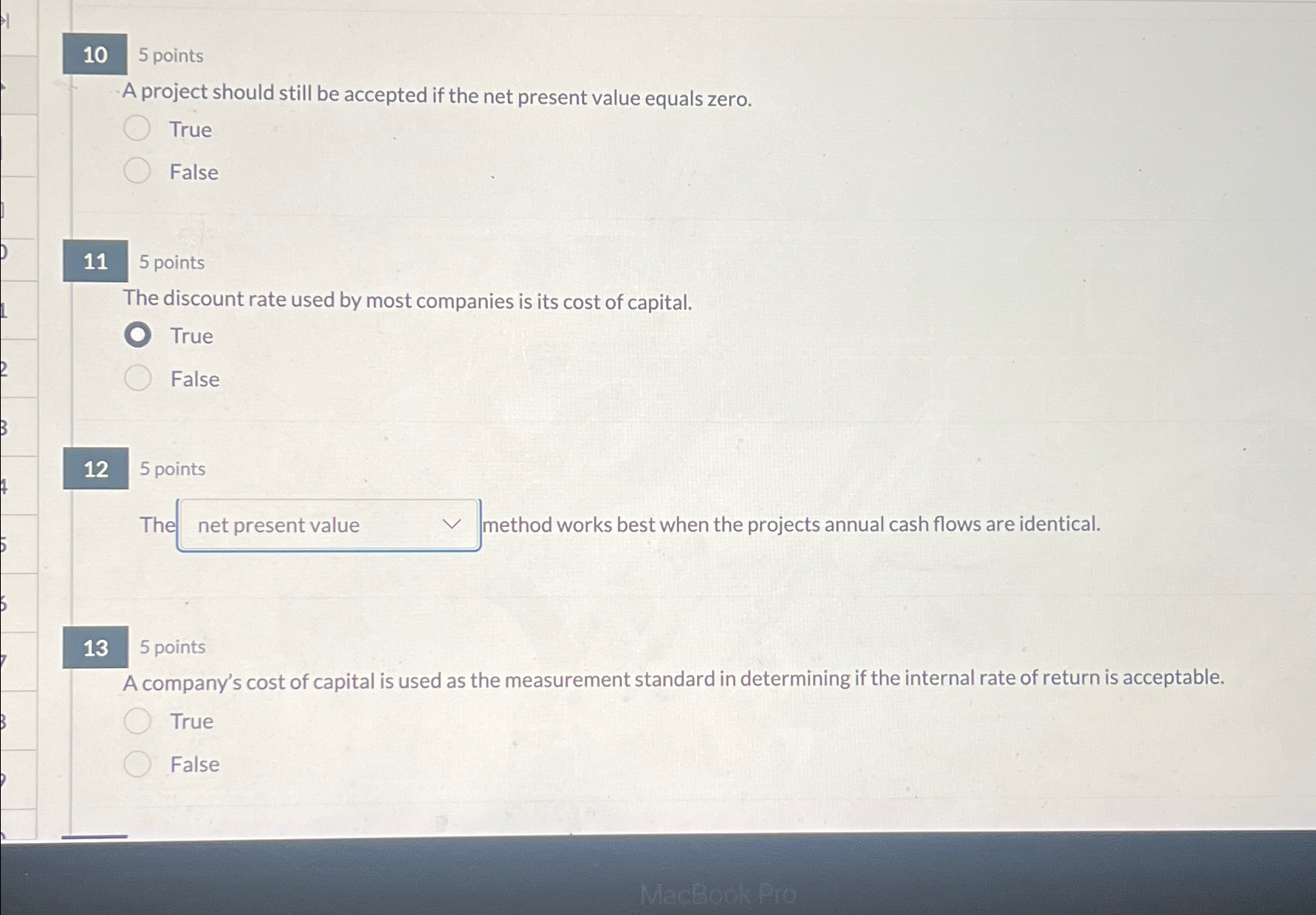  A project should still be accepted if the net present value