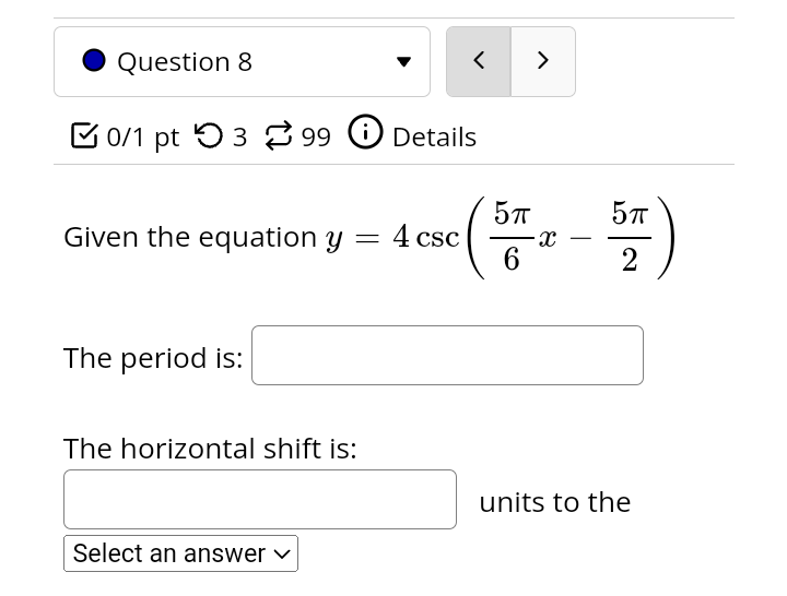 3 sec (7x + 56) The period is: The horizontal shift is: