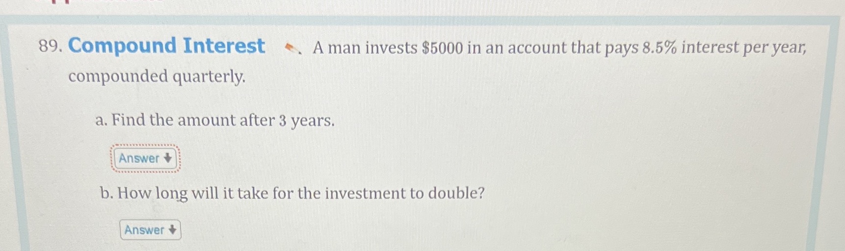 account that pays 8.5% interest per year, compounded quarterly. a. Find the