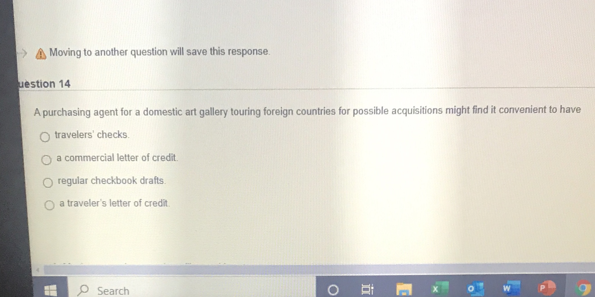  Moving to another question will save this response. uestion 14 A