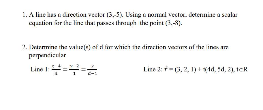 1. A line has a direction vector (3,-5). Using a normal