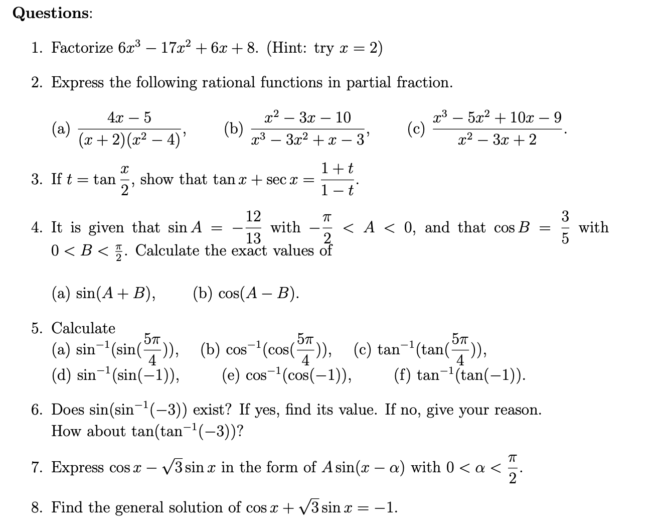  Questions: 1. Factorize 6x3 - 17x2 + 6x + 8. (Hint: