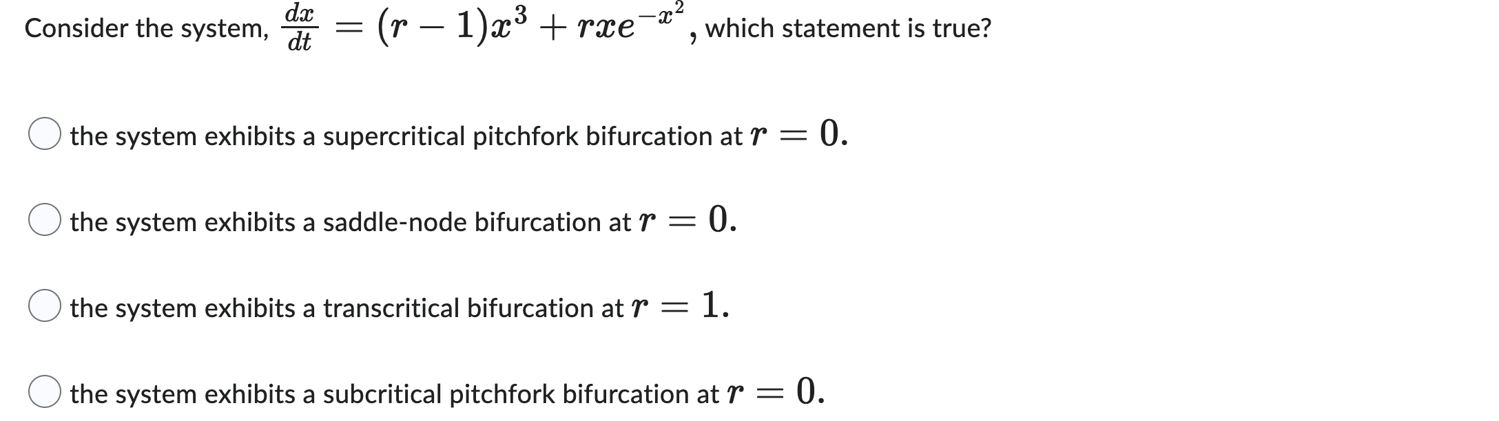 which statement is true? the system exhibits a supercritical pitchfork bifurcation at