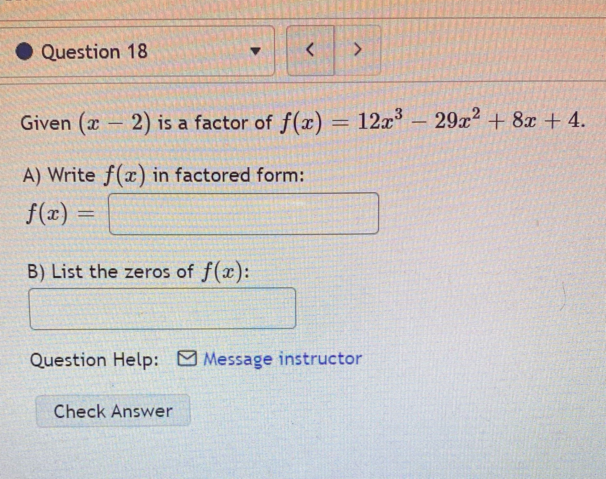 - 12x - 29x- + 8x + 4. A) Write f(x )