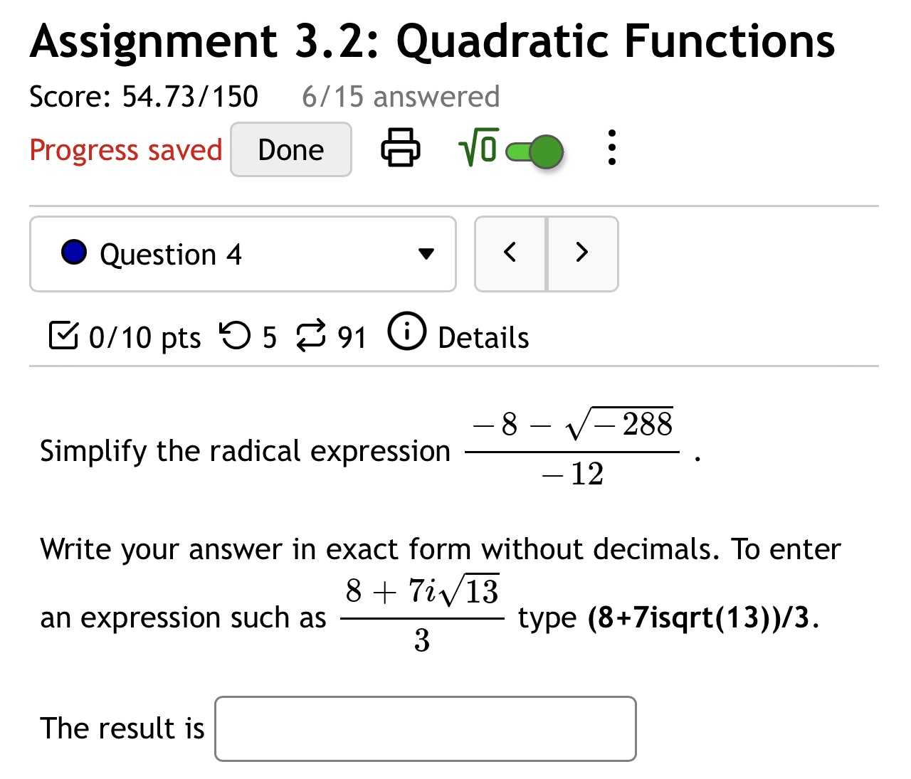  Assignment 3.2: Quadratic Functions Score: 54.73/150 6/15 answered Progress saved Done