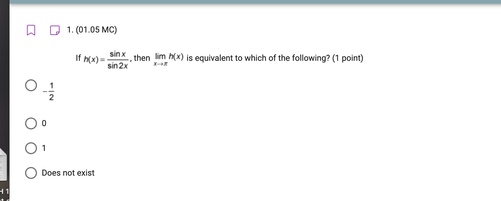  1. (01.05 MC) sin x If h(x) = then lim h(x)