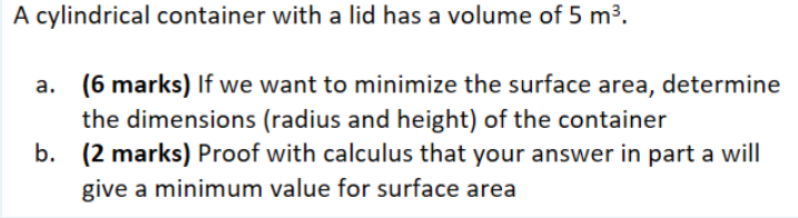 Calculus Question A cylindrical container with a lid has a volume