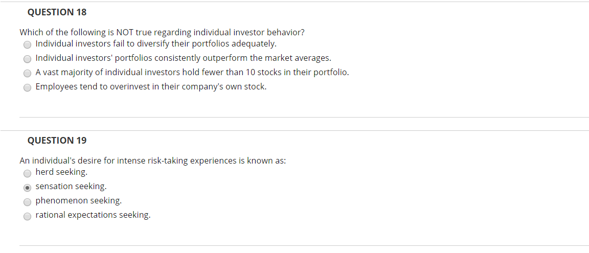 NOT true regarding individual investor behavior? 0 Individual investors fail to diversify