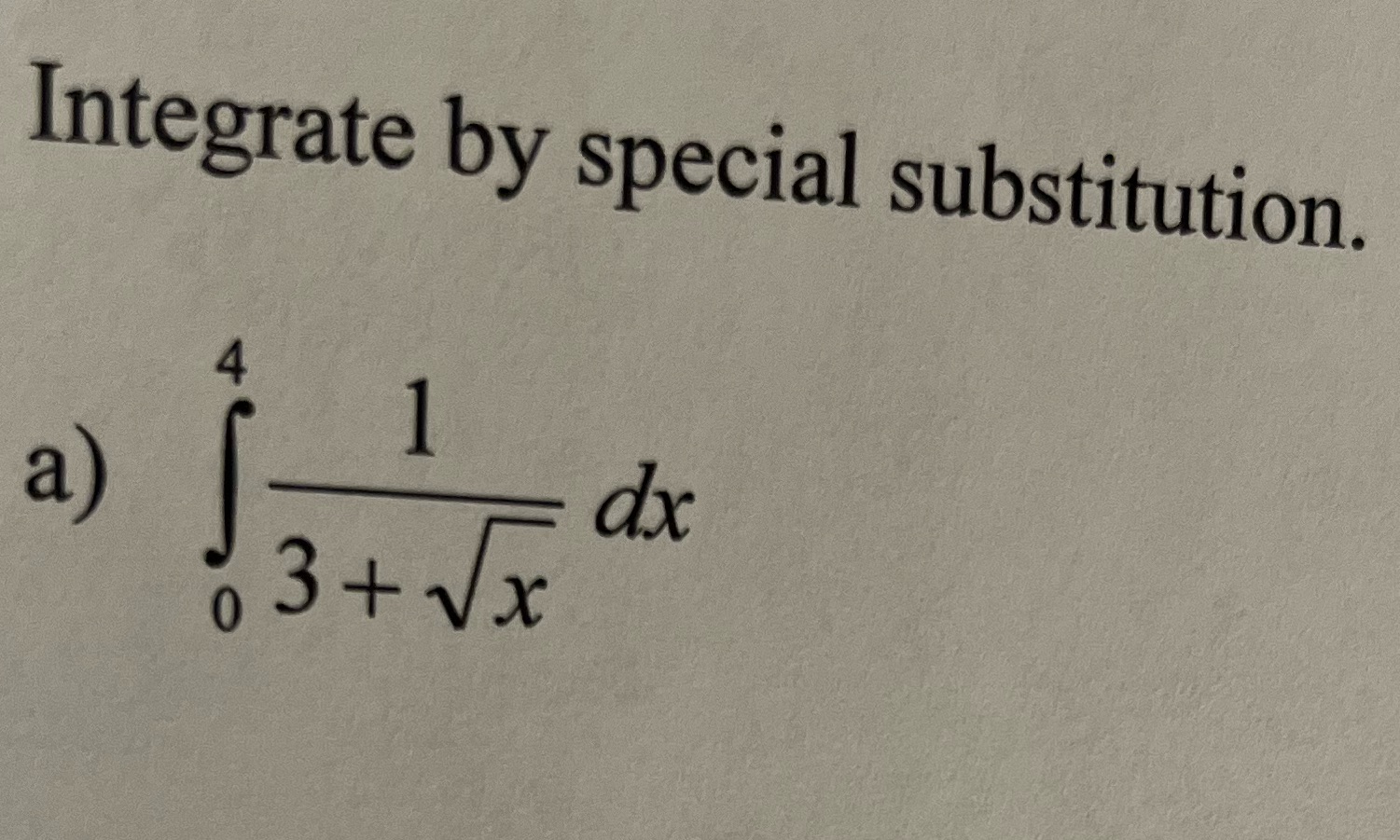 Integrate by special substitution.