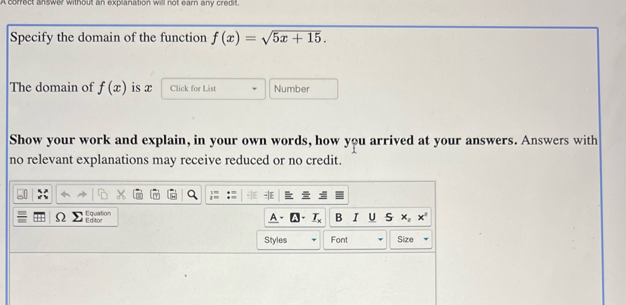  A correct answer without an explanation will not earn any credit.