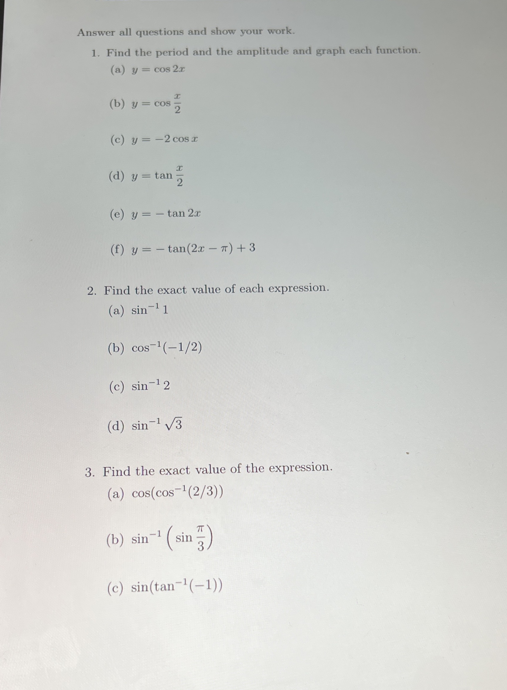  Answer all questions and show your work. 1. Find the period