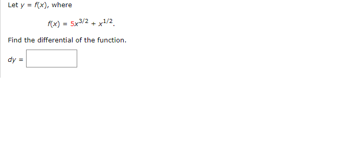 where f( x) = 5x3/2 + x1/2. Find the differential of the
