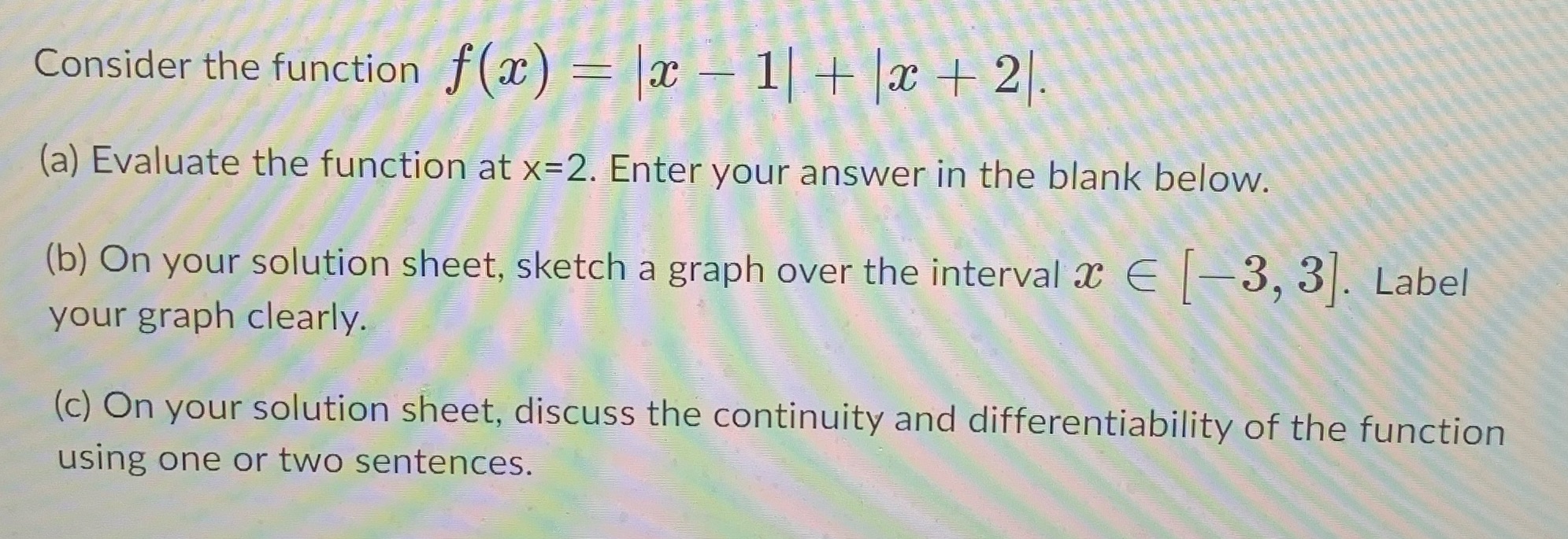 Ignore the on your solution sheet Consider the function f(x) =