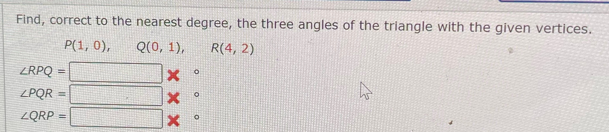 three angles of the triangle with the given vertices. P( 1, 0),