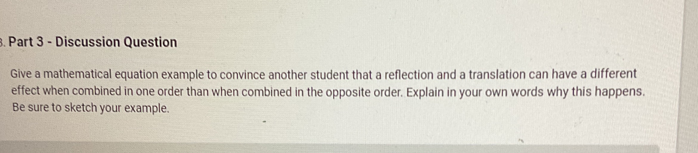 convince another student that a reflection and a translation can have a