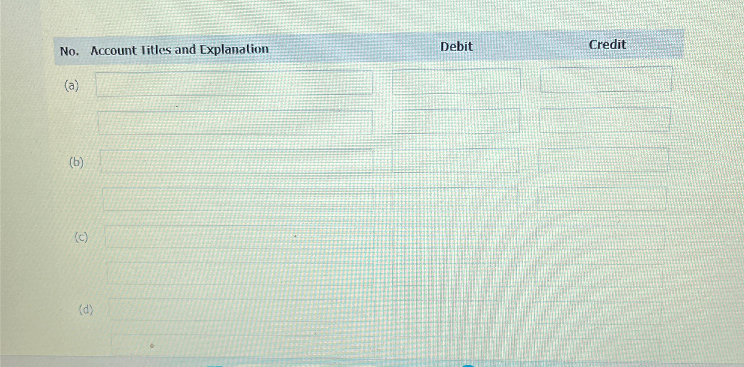 the entry given is correct, then state "No entry required". (Credit account