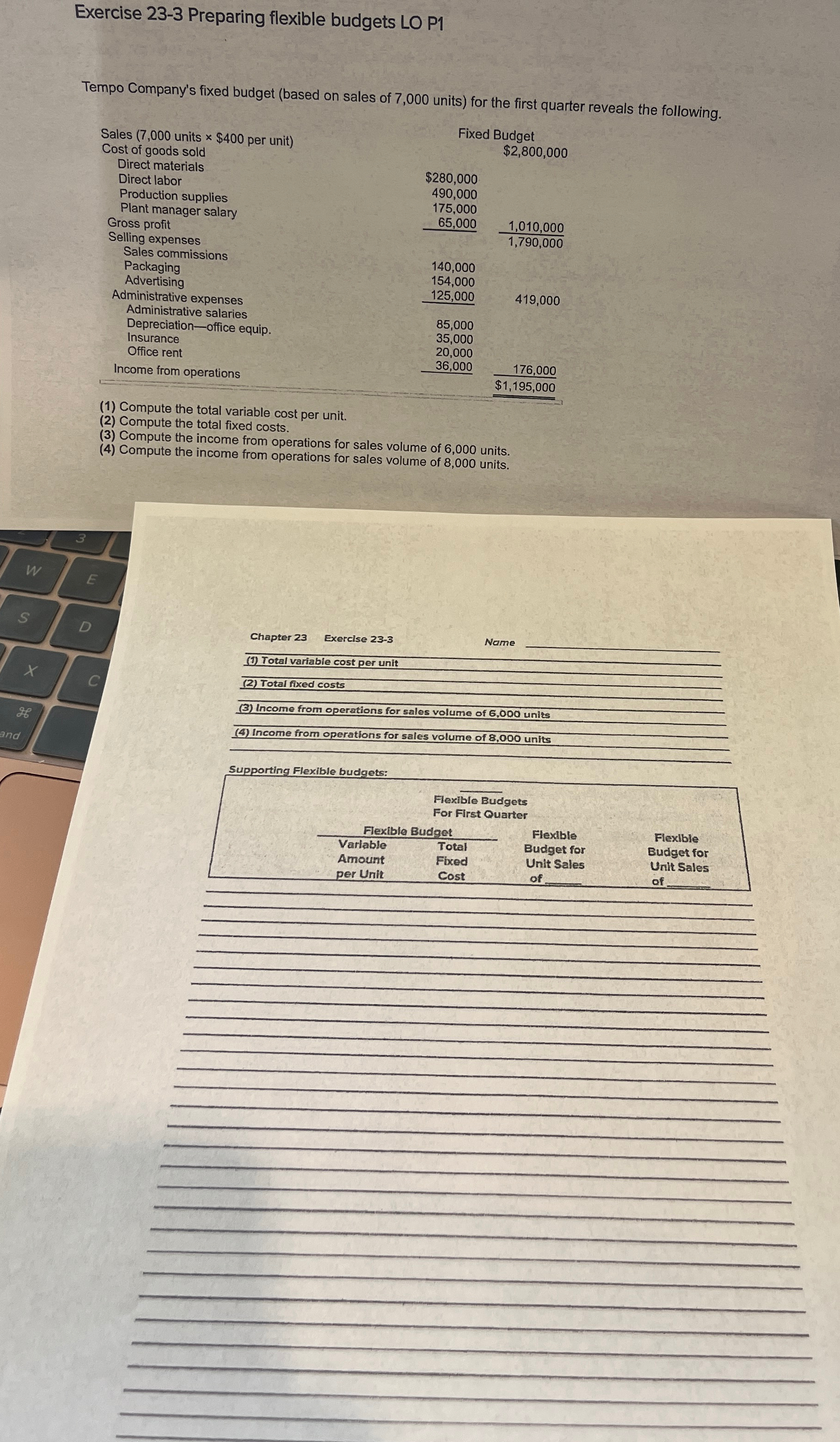  Exercise 23-3 Preparing flexible budgets LO P1 Tempo Company's fixed budget