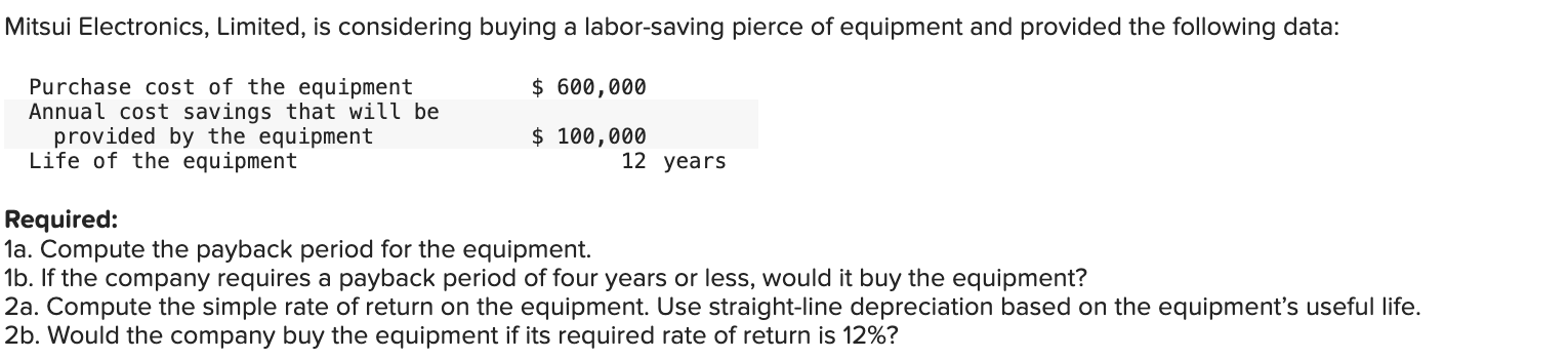 and provided the following data: Required: 1a. Compute the payback period for