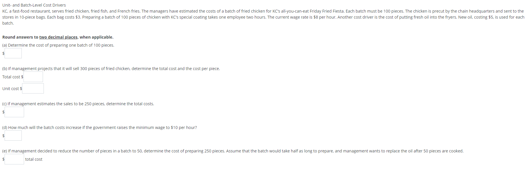 chicken, fried fish, and French fries. The managers have estimated the costs