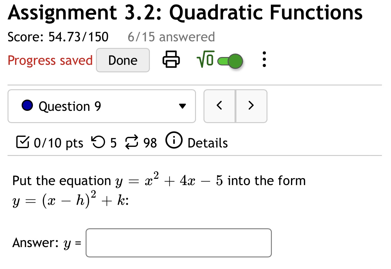 Assignment 3.2: Quadratic Functions Score: 54.73/150 6/15 answered Progress saved Done