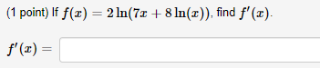(3x - 2x + 10). Find f' (I). f' (I) =(1 point)