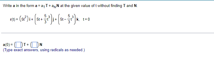  Write a in the form a = aTT + ayN at