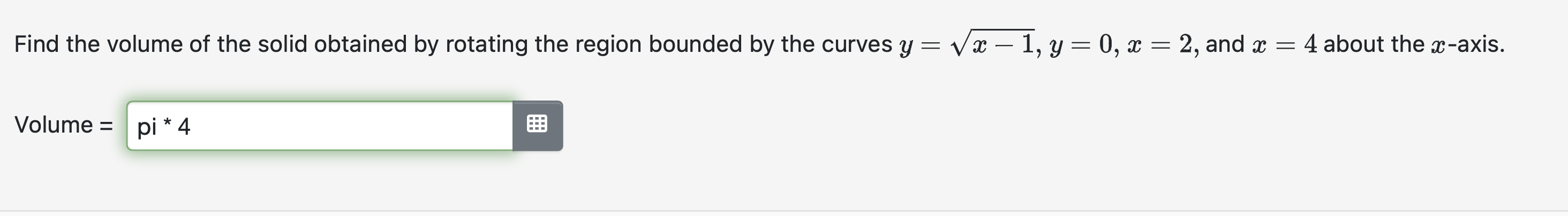 Find the volume of the solid obtained by rotating the region