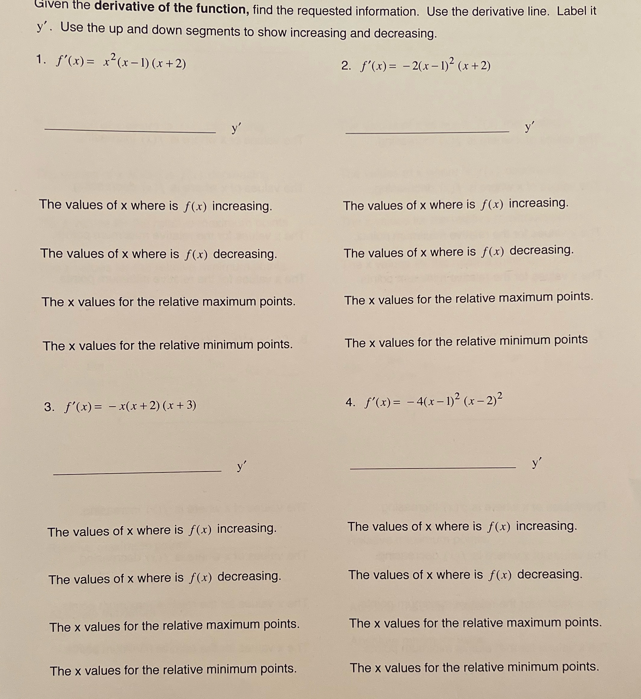  Given the derivative of the function, find the requested information. Use