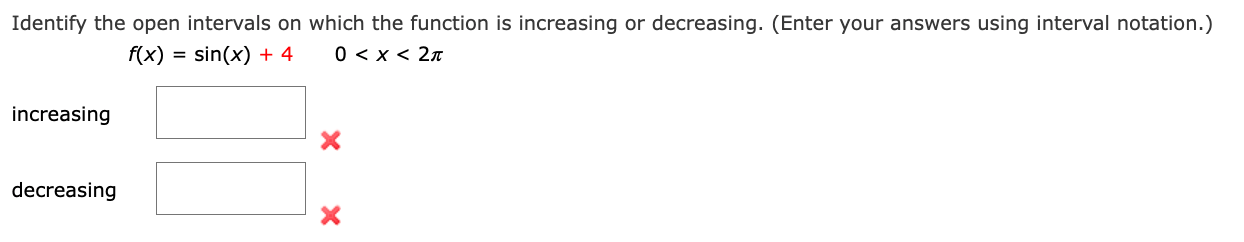 Identify the open intervals on which the function is increasing or