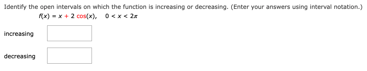 decreasing. (Enter your answers using interval notation.) f(x) = sin(x) + 4