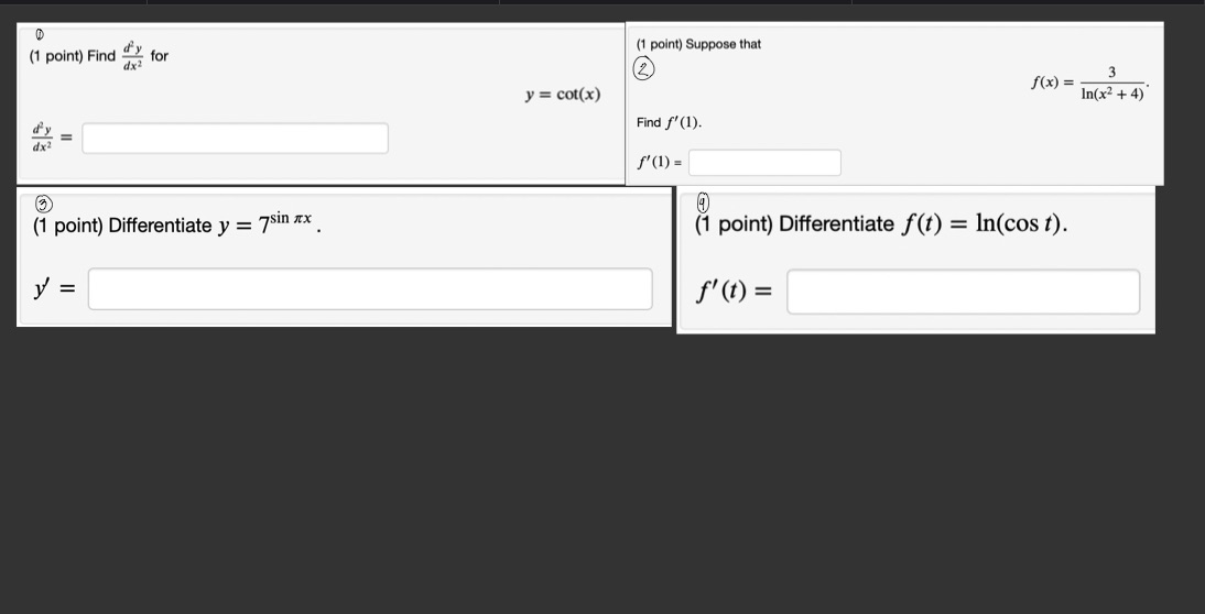 (1 point) Suppose that dx 2 y = cot(x) f(x) = 3