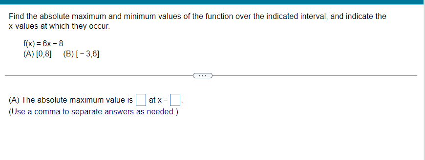 the indicated interval: and indicate the x-values at which they.f occur. x}