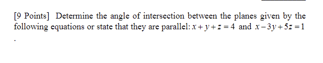 by the following equations or state that they are parallel: x +