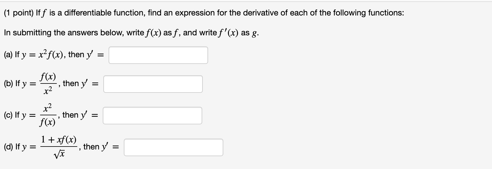 answers below, write f(x) as f, and write f' (x) as g.