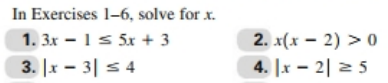 In Exercises 1-6, solve for . 1. 3x - Is 5x