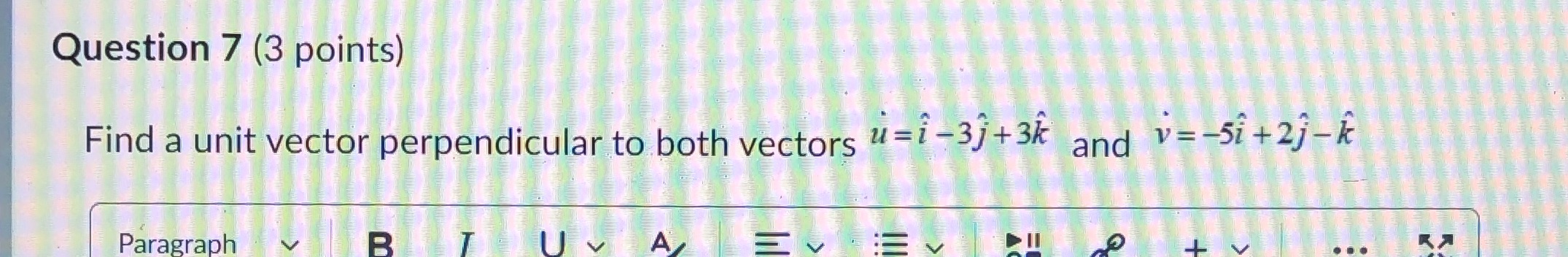  Show all steps please, thank you Question 7 (3 points) Find