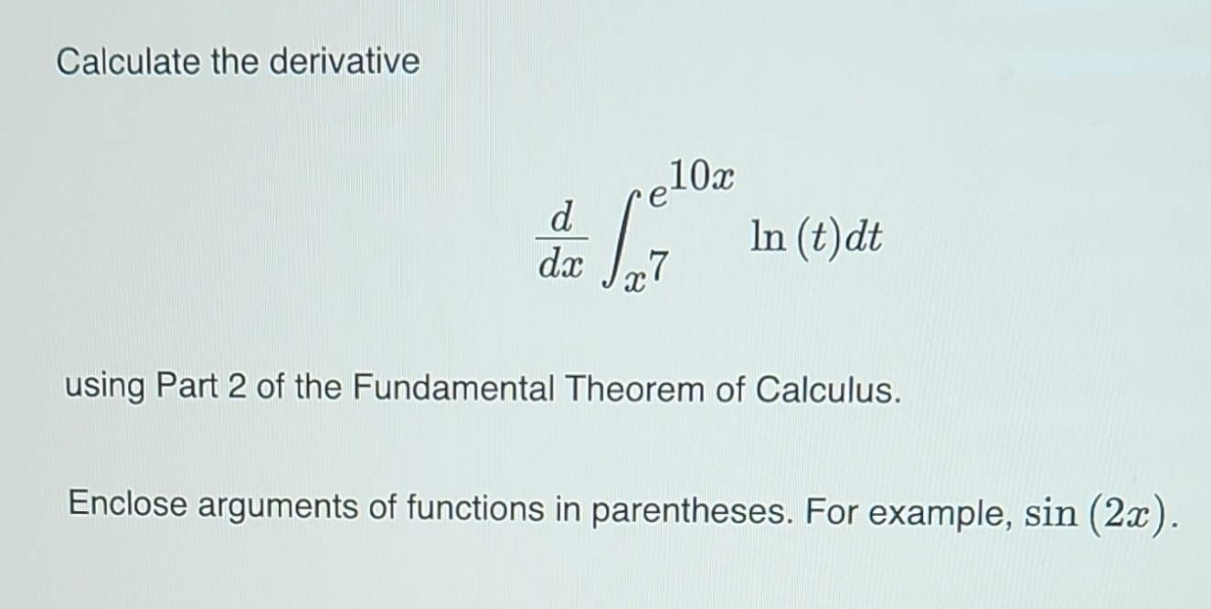 show process Calculate the derivative 10x e d In (t) dt