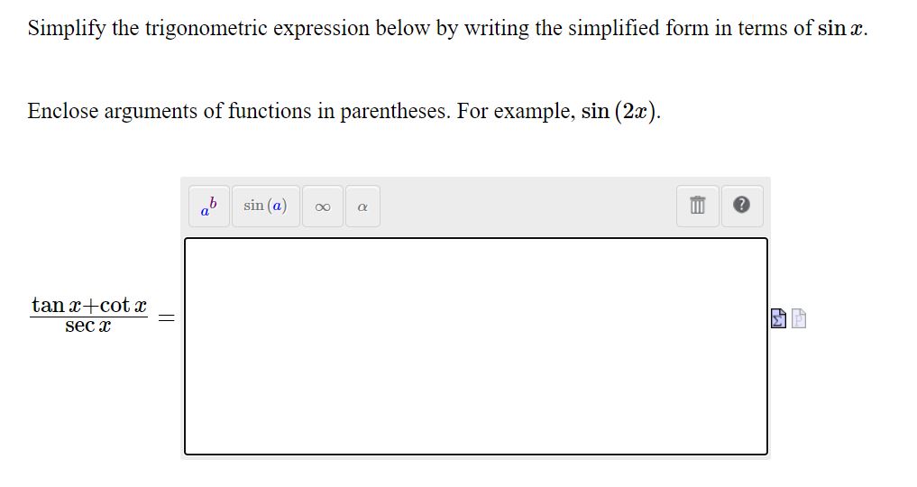  Simplify the trigonometric expression below by writing the simplied form in