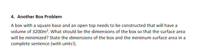 Find a formula for the quantity to be maximized or minimized. Use