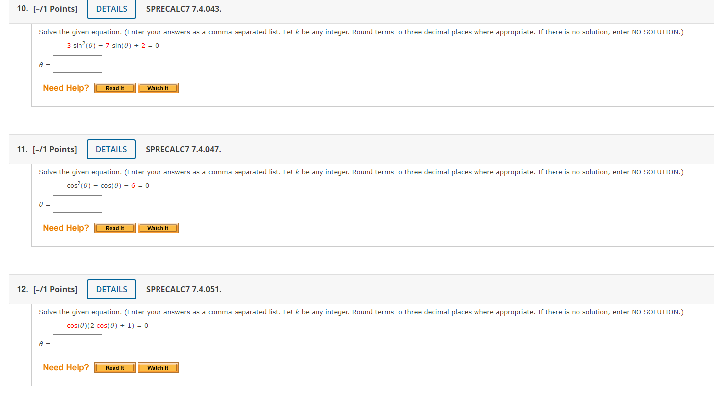 Need Help? 2. [J1 Points] DETAILS SPRECALCI'r 7.4.009. Solve the given equation.
