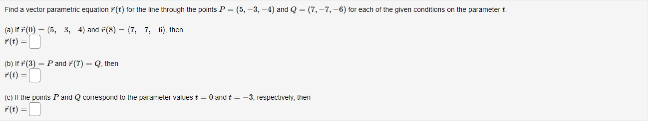 ' (0) = (5, -3, -4) and r(8) = (7, -7, -6),