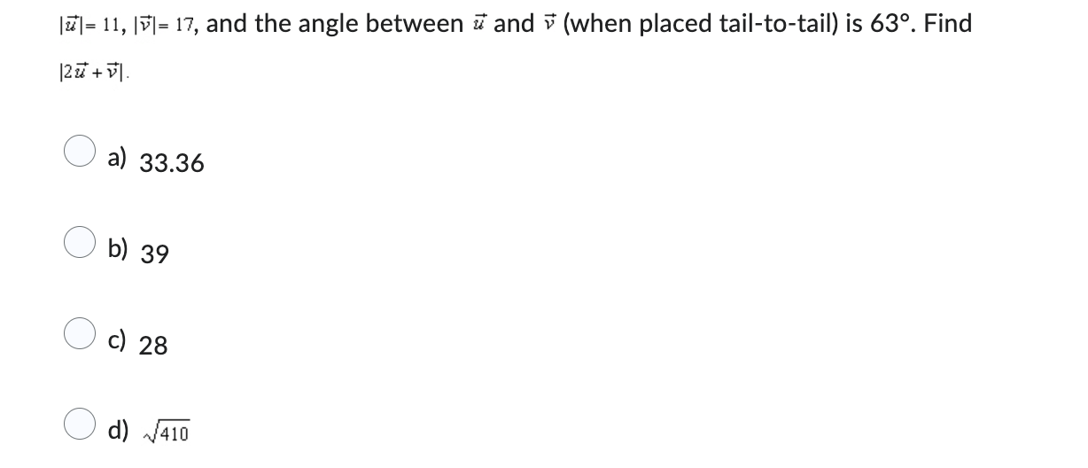 v (when placed tail-to-tail) is 63. Find 12 2 + V]. a)