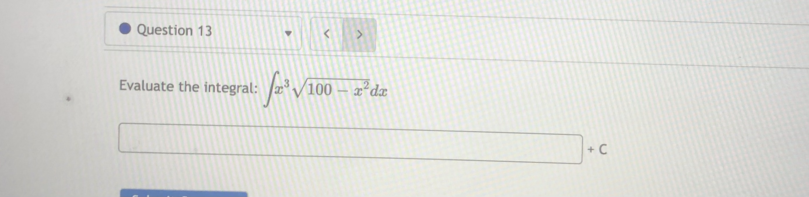 correct for this integral? Ox - 100 tan(0) Ox - 100 sin(0)