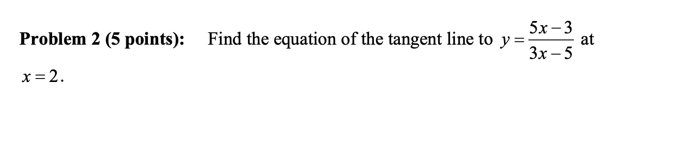 the tangent line to y = x = 2