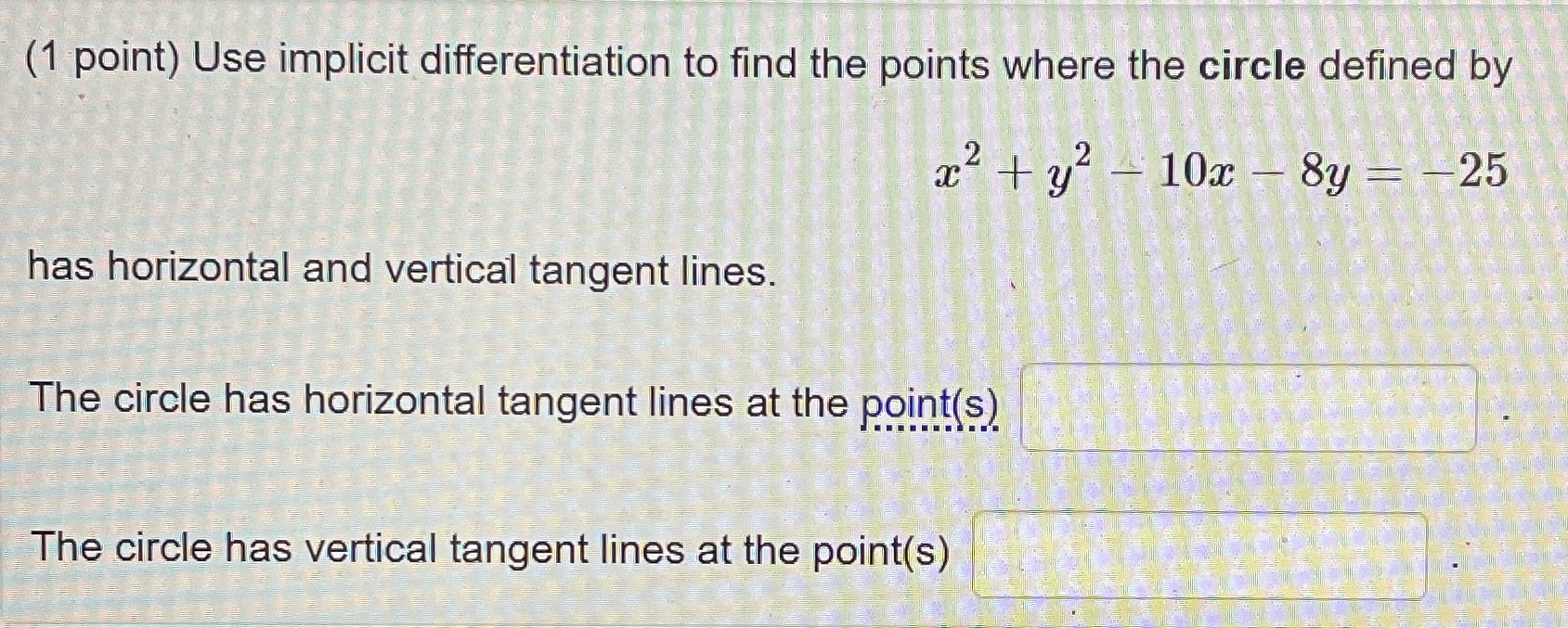 circle defined by -10x - 8y =-25 has horizontal and vertical tangent