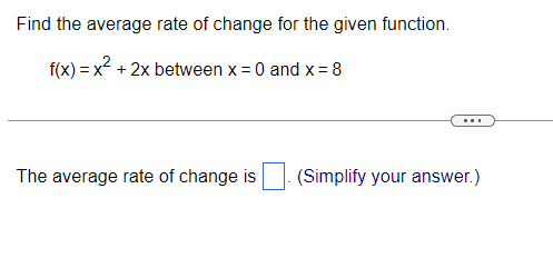 average rate of change is (Type an integer or a simplified fraction.)