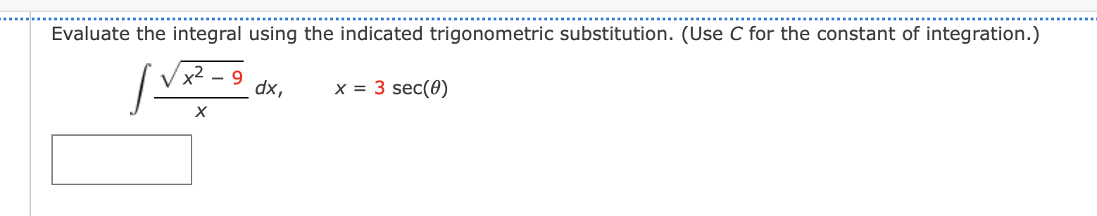 Points] DETAILS PREVIOUS ANSWERS SCALCET8 7.3.002. Evaluate the integral using the indicated