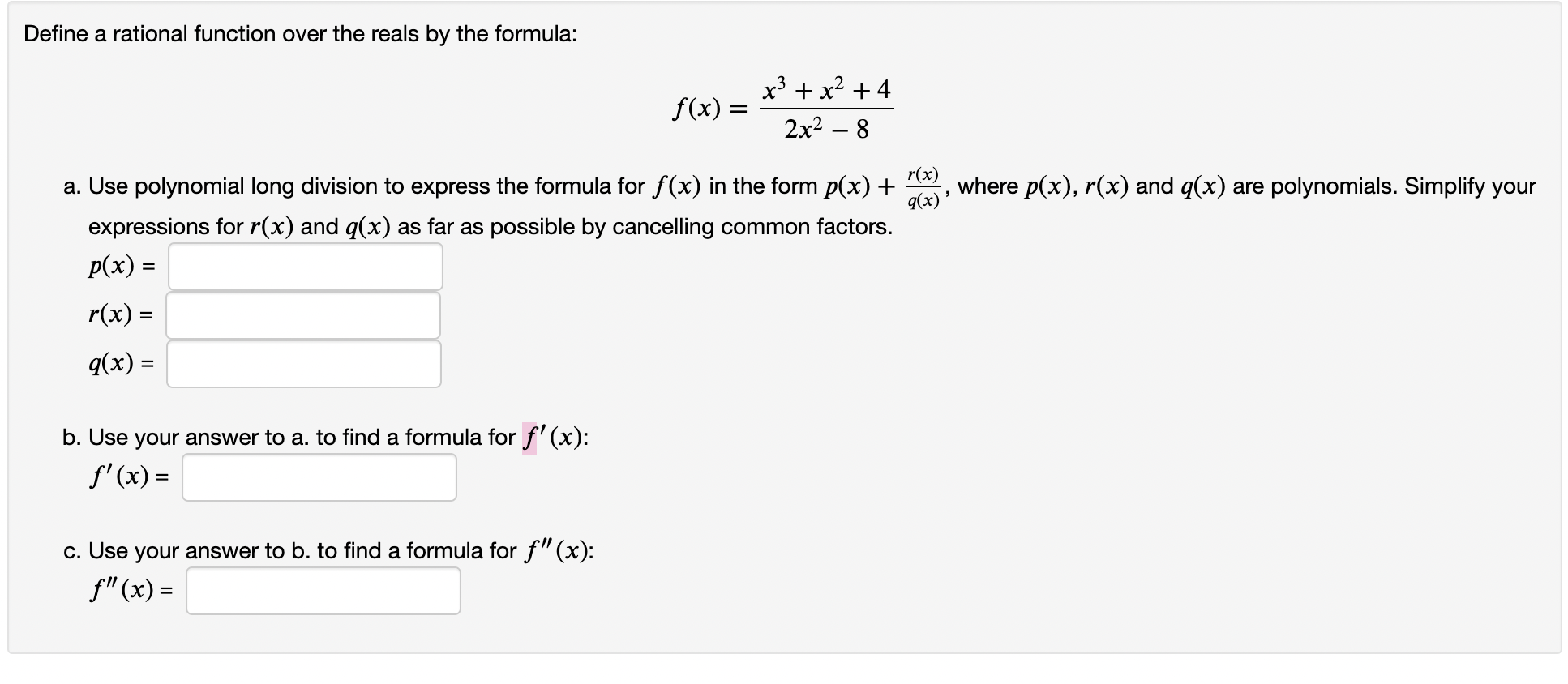  Define a rational function over the reals by the formula: x3+x2+4