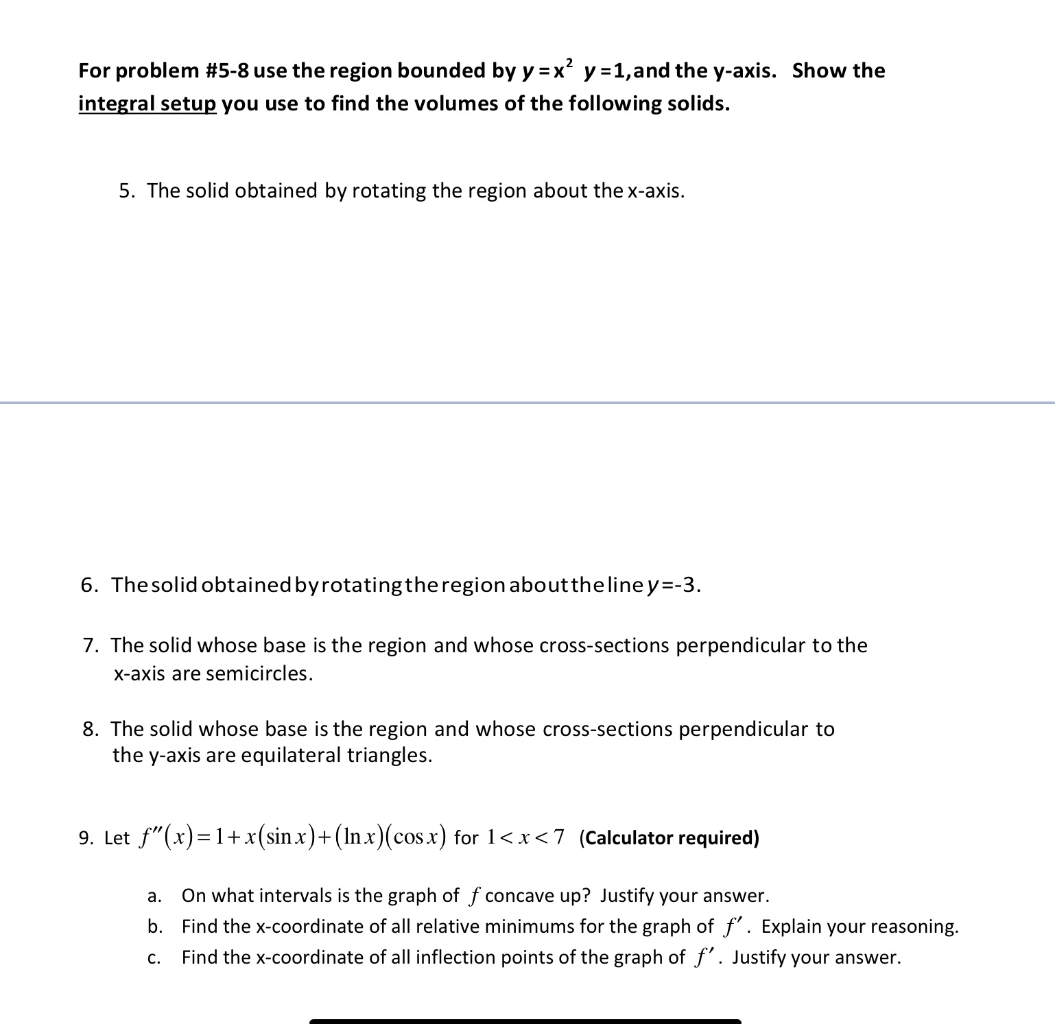  For problem #5-8 use the region bounded by y=x2 y =1,and